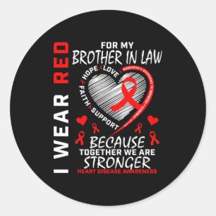 I Wear Red For My Brother In Law Heart Disease Awa Classic Round Sticker