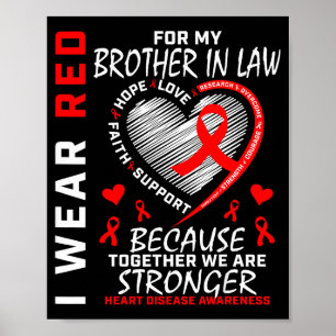 I Wear Red For My Brother In Law Heart Disease Awa Poster