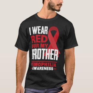 I Wear Red For My Brother Proud Sister Haemophilia T-Shirt