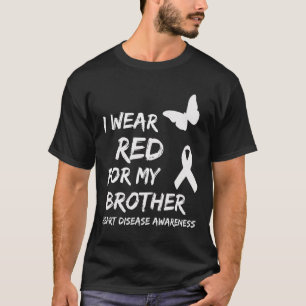 I Wear Red For My Brother Ribbon Heart Disease Awa T-Shirt