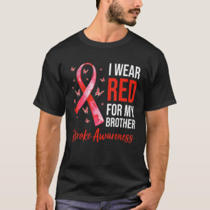I Wear Red For My Brother Stroke Awareness Survivo T-Shirt