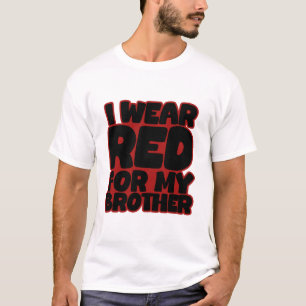 I Wear Red for My Brother T-Shirt