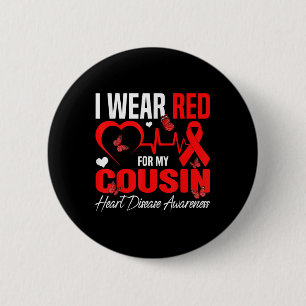 I Wear Red For My Cousin Heart Disease Awareness D 6 Cm Round Badge