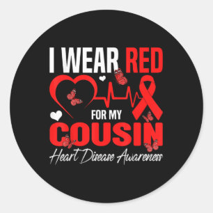 I Wear Red For My Cousin Heart Disease Awareness D Classic Round Sticker