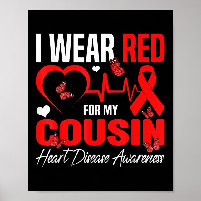 I Wear Red For My Cousin Heart Disease Awareness D Poster (Front)