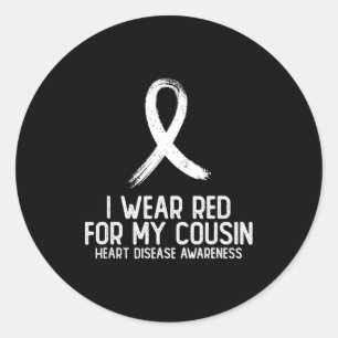 I Wear Red For My Cousin Heart Disease Awareness F Classic Round Sticker