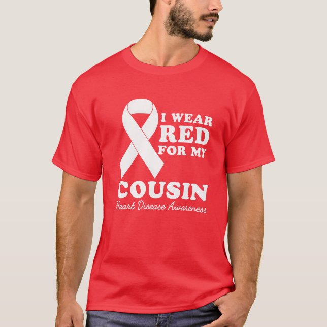 I Wear Red For My Cousin Heart Disease Awareness M T-Shirt (Front)