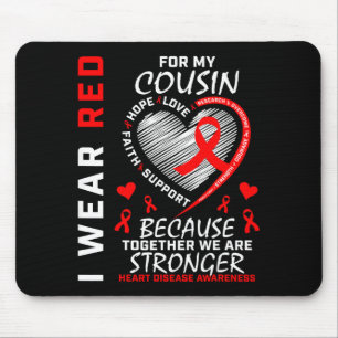 I Wear Red For My Cousin Heart Disease Awareness P Mouse Mat