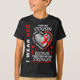 I Wear Red For My Cousin Heart Disease Awareness P T-Shirt