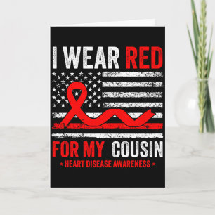 I Wear Red For My Cousin Heart Disease Awareness U Card