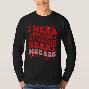 I Wear Red For My Cousin Heart Disease Saying T-Shirt