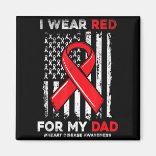 I Wear Red For My Dad Chd Heart Disease Awareness Magnet