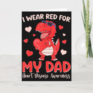 I Wear Red For My Dad Dinosaur Heart Disease Aware Card