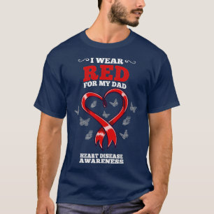 I Wear Red For My Dad Heart Disease Awareness (1) T-Shirt