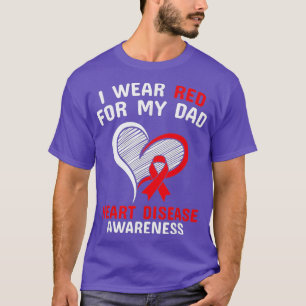 I Wear Red For My Dad Heart Disease Awareness CHD T-Shirt
