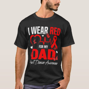 I Wear Red For My Dad Heart Disease Awareness Daug T-Shirt