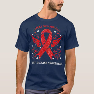 I Wear Red For My Dad Heart Disease Awareness In F T-Shirt