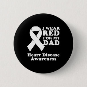 I Wear Red For My Dad Heart Disease Awareness Mont 6 Cm Round Badge