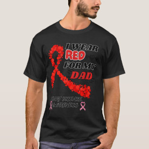 I Wear Red For My Dad Heart Disease Awareness T-Shirt