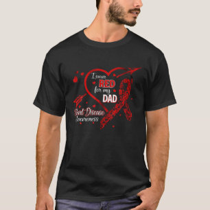 I Wear Red For My Dad Heart Disease Red Ribbon Awa T-Shirt