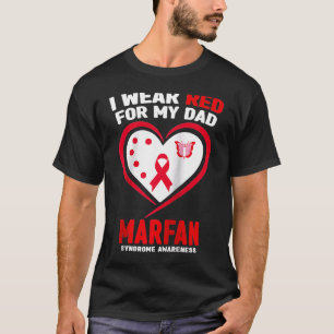 I Wear Red for My Dad Marfan syndrome Awareness Ra T-Shirt