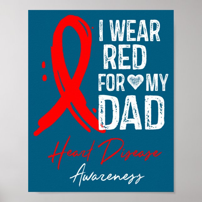 I Wear Red For My Dad Shirt Heart Disease Awarenes Poster (Front)