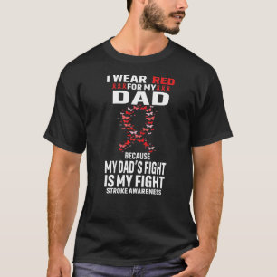 I Wear Red For My Dad Stroke Warrior Ribbon Stroke T-Shirt