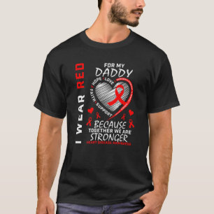 I Wear Red For My Daddy Heart Disease Awareness Ri T-Shirt