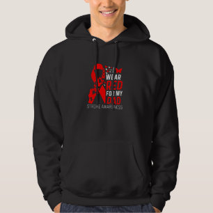 I Wear Red For My Dads Stroke Awareness Survivor W Hoodie