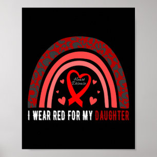 I Wear Red For My Daughter Chd Heart Disease Aware Poster