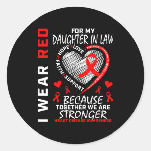 I Wear Red For My Daughter In Law Heart Disease Aw Classic Round Sticker