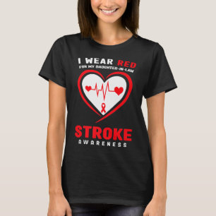 I wear Red for my Daughterinlaw Stroke Awareness P T-Shirt