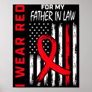 I Wear Red For My Father In Law Heart Disease Awar Poster