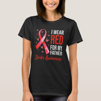 I Wear Red For My Father Stroke Awareness Survivor T-Shirt