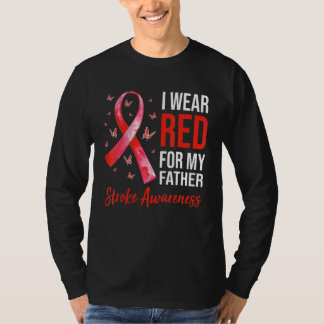 I Wear Red For My Father Stroke Awareness Survivor T-Shirt