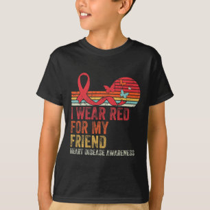 I Wear Red For My Friend Heart Disease Awareness T-Shirt