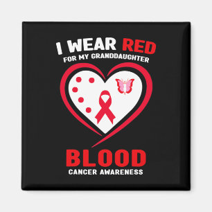 I Wear Red For My Granddaughter Blood Cancer Aware Magnet