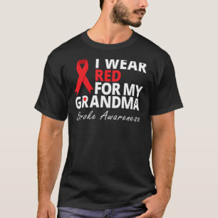 I Wear Red For My Grandma Stroke Awareness Survivo T-Shirt