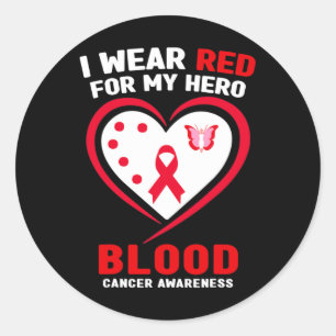 I Wear Red For My Hero Blood Cancer Awareness Classic Round Sticker