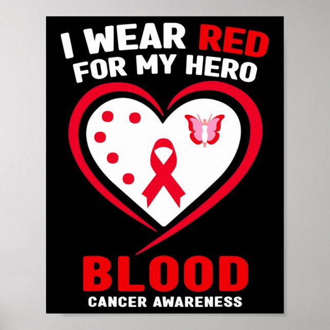 I Wear Red For My Hero Blood Cancer Awareness  Poster (Front)
