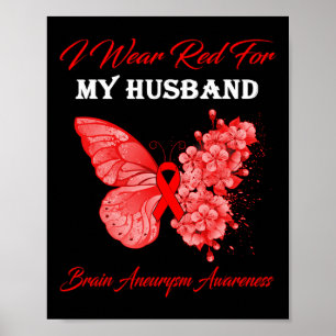 I Wear Red For My Husband Brain Aneurysm Awareness Poster