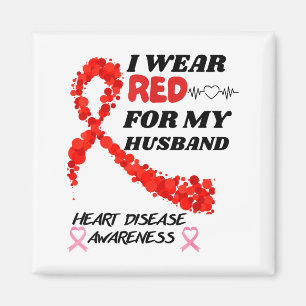 I Wear Red For My Husband Heart Disease Awareness Magnet
