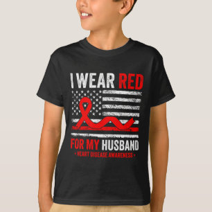 I Wear Red For My Husband Heart Disease Awareness T-Shirt