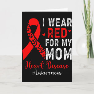 I Wear Red For My Mom Heart Disease Awareness Mont Card