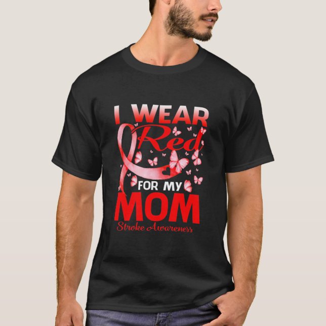I Wear Red For My MOM Stroke Awareness T- T-Shirt (Front)