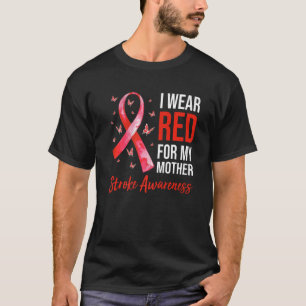 I Wear Red For My Mother Stroke Awareness Survivor T-Shirt