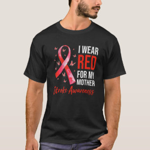 I Wear Red For My Mother Stroke Awareness Survivor T-Shirt