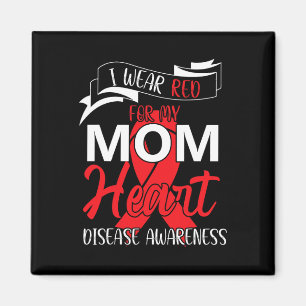 I Wear Red For My Mum Heart Disease Awareness 1 Magnet