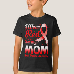 I Wear Red For My Mum Heart Disease Awareness 1  T-Shirt
