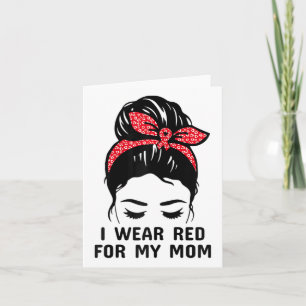 I Wear Red For My Mum Heart Disease Awareness Chd Card